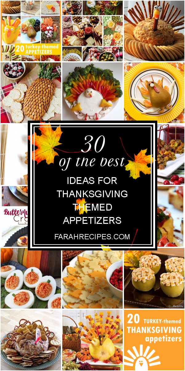 30 Of The Best Ideas For Thanksgiving Themed Appetizers - Most Popular ...